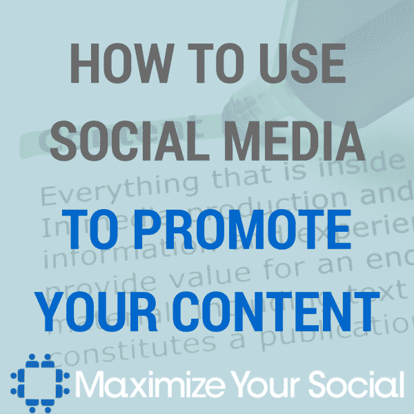 How to Use Social Media to Promote Your Content