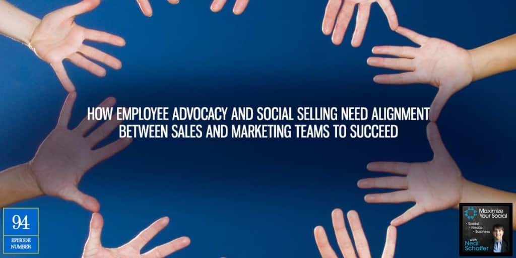 How Employee Advocacy and Social Selling Need Alignment Between Sales and Marketing Teams to Succeed