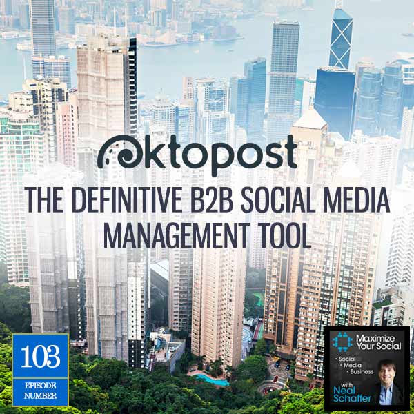 Oktopost: The Definitive B2B Social Media Management Tool