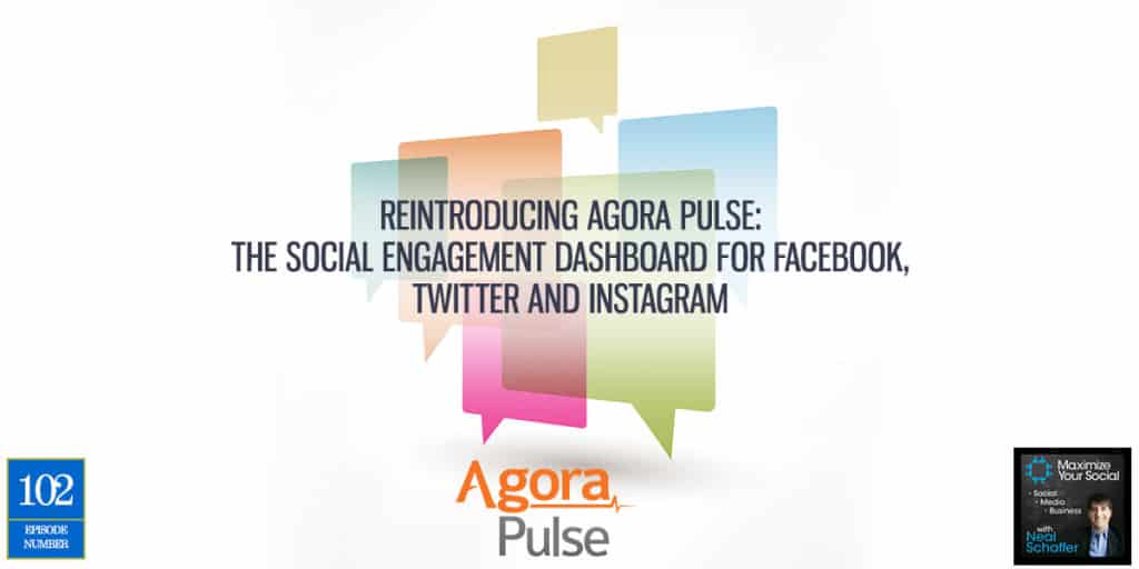 Reintroducing Agora Pulse: The Social Engagement Dashboard for Facebook, Twitter and Instagram