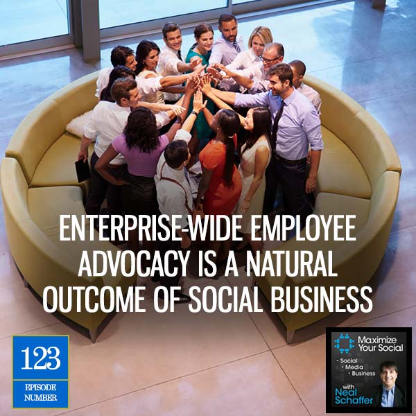 Enterprise-Wide Employee Advocacy is a Natural Outcome of Social Business